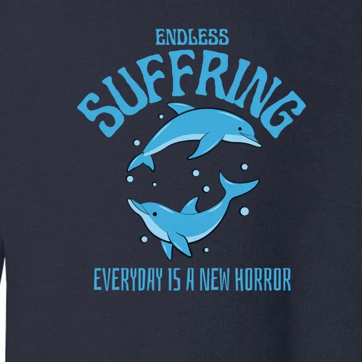 Endless Suffering Everyday Is A New Horror Toddler Sweatshirt