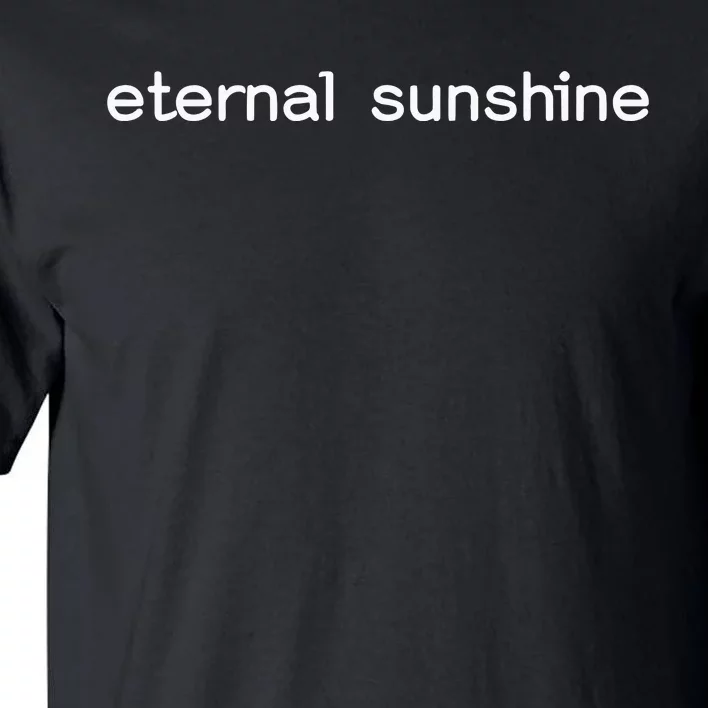 Eternal Sunshine Tall T-Shirt