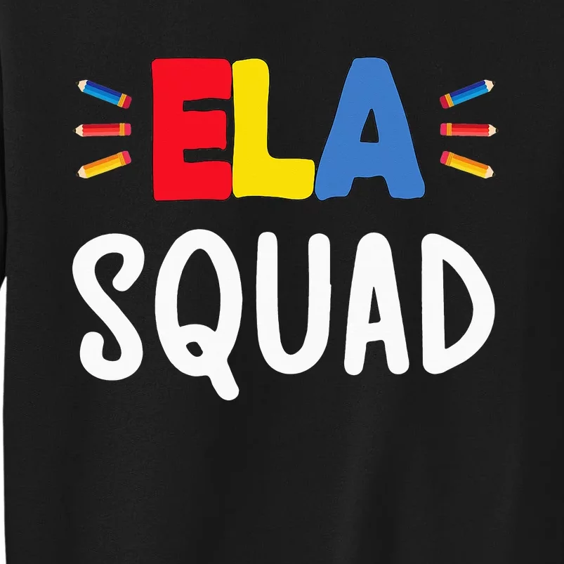 ELA Squad ELA Teacher English Language Arts ELA Team Sweatshirt