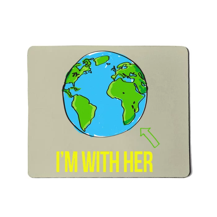 Earth Science Earth Day March I’m With Her Climate Change Mousepad