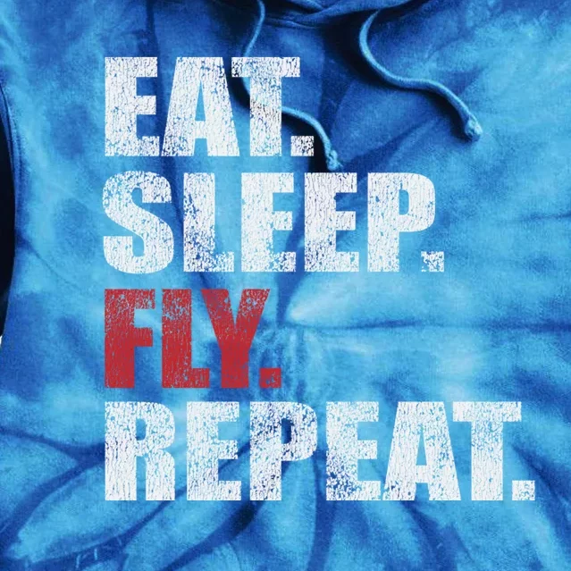 Eat Sleep Fly Repeat Distressed Fly Design Gift Tie Dye Hoodie