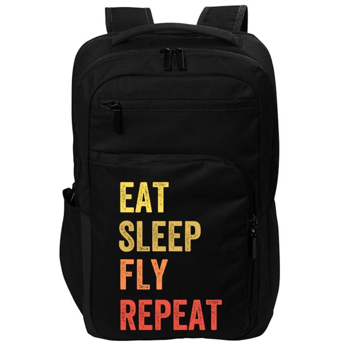 Eat Sleep Fly Repeat Gift Cute Gift Impact Tech Backpack