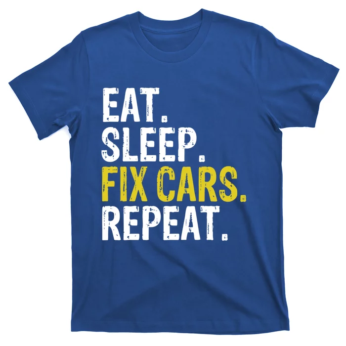 Eat Sleep Fix Cars Repeat Auto Mechanic Gift T-Shirt