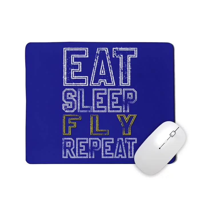 Eat Sleep Fly Repeat Gift Mousepad