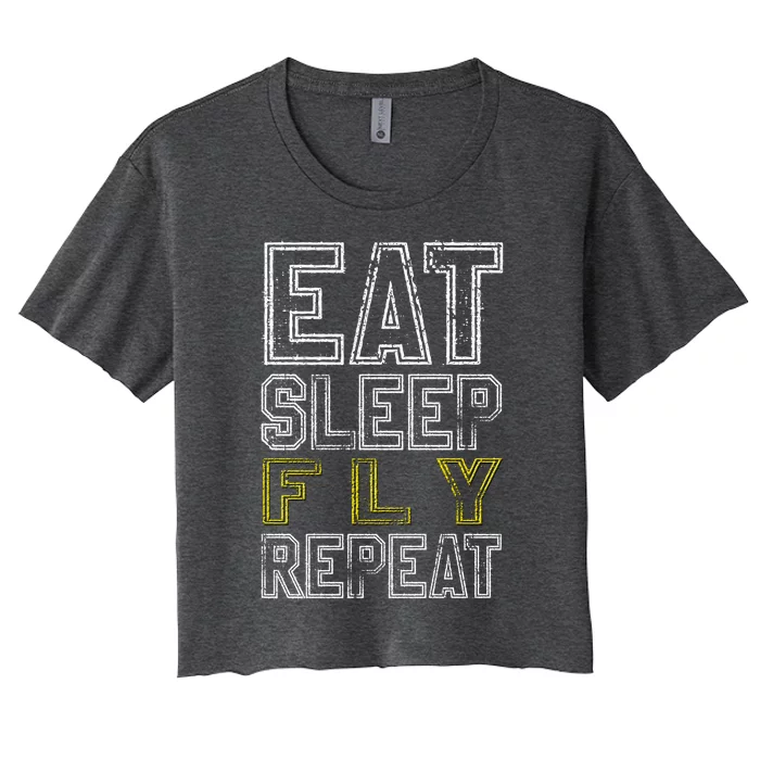 Eat Sleep Fly Repeat Gift Women's Crop Top Tee