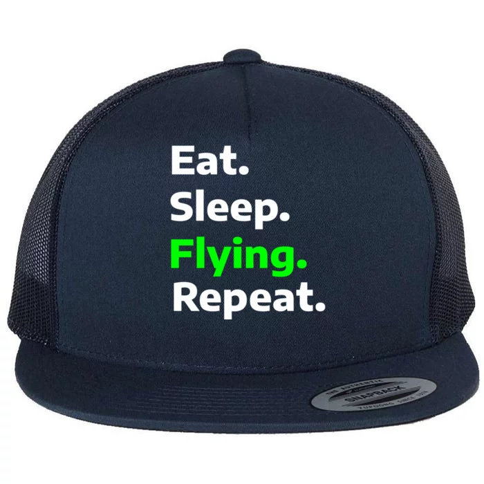 Eat Sleep Flying Repeat Funny Hobby Great Gift Flat Bill Trucker Hat