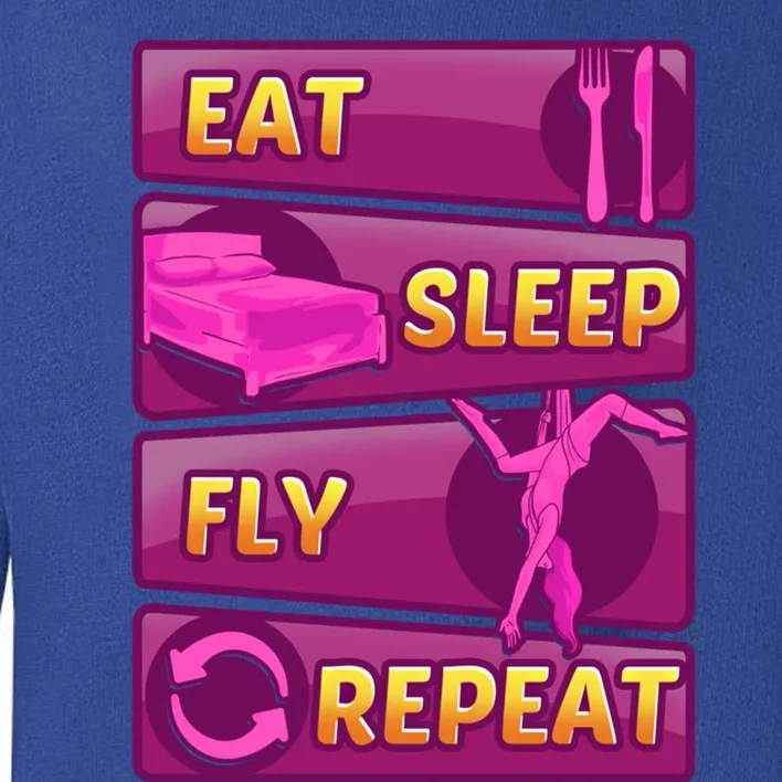 Eat Sleep Fly Repeat Aerial Yoga Silks Gift Toddler Sweatshirt