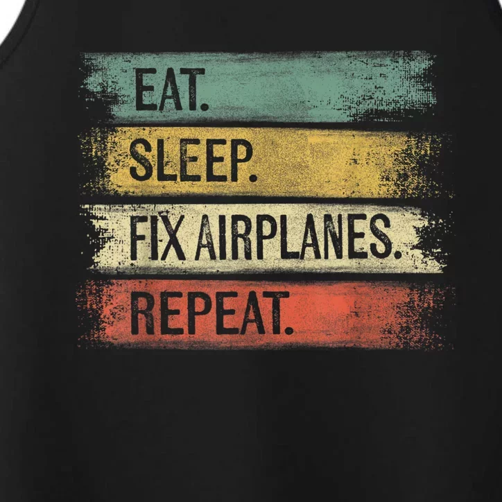 Eat Sleep Fix Airplanes Repeat Funny Aircraft Mechanic Performance Tank