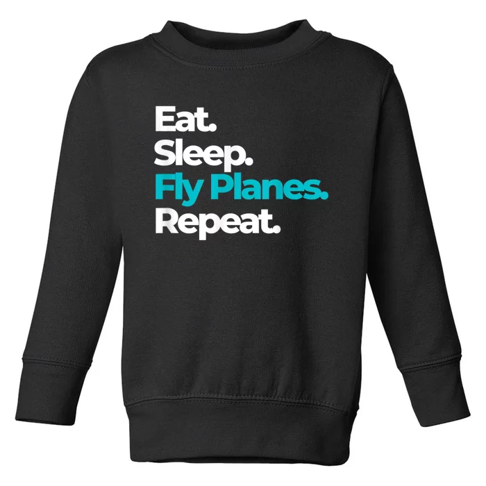 Eat Sleep Fly Planes Repeat For Aircraft Pilots Toddler Sweatshirt