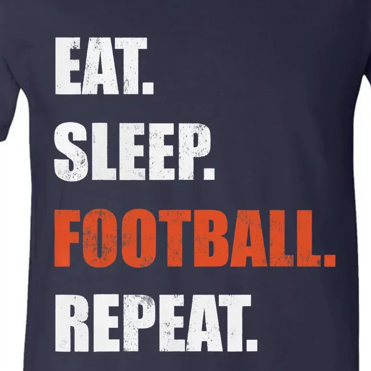 Eat Sleep Football Repeat V-Neck T-Shirt