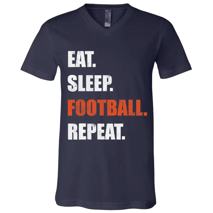 Eat Sleep Football Repeat V-Neck T-Shirt