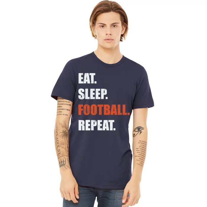 Eat Sleep Football Repeat Premium T-Shirt