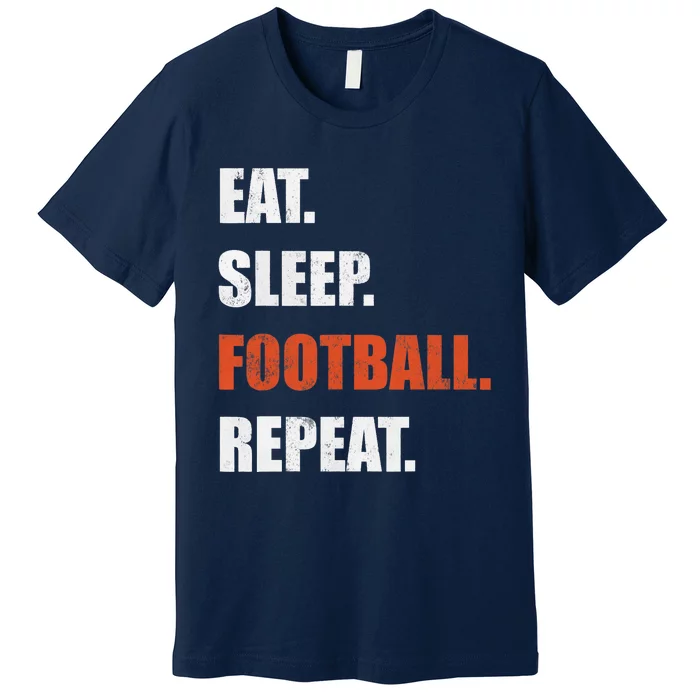 Eat Sleep Football Repeat Premium T-Shirt