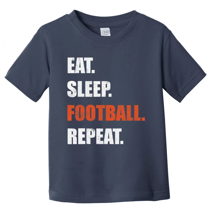 Eat Sleep Football Repeat Toddler T-Shirt