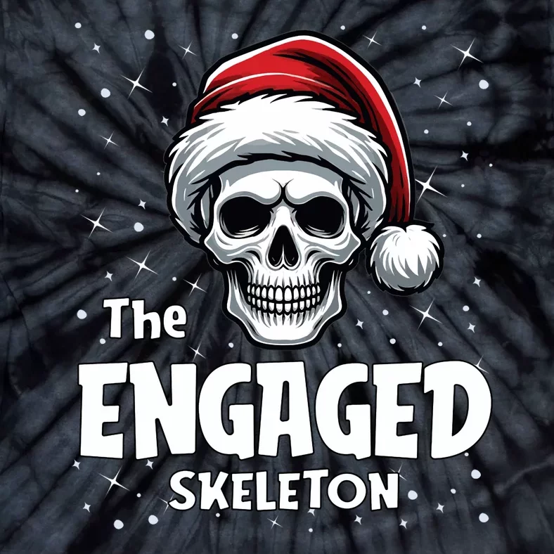 Engaged Skeleton Funny Christmas Family Matching Tie-Dye T-Shirt