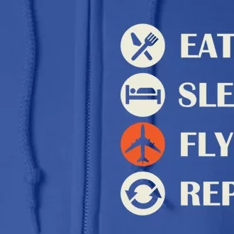 Eat Sleep Fly Repeat Funny Gift Pilot Jet Flyer Traveller Aircraft Gift Full Zip Hoodie