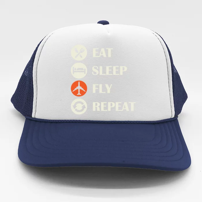 Eat Sleep Fly Repeat Funny Gift Pilot Jet Flyer Traveller Aircraft Gift Trucker Hat