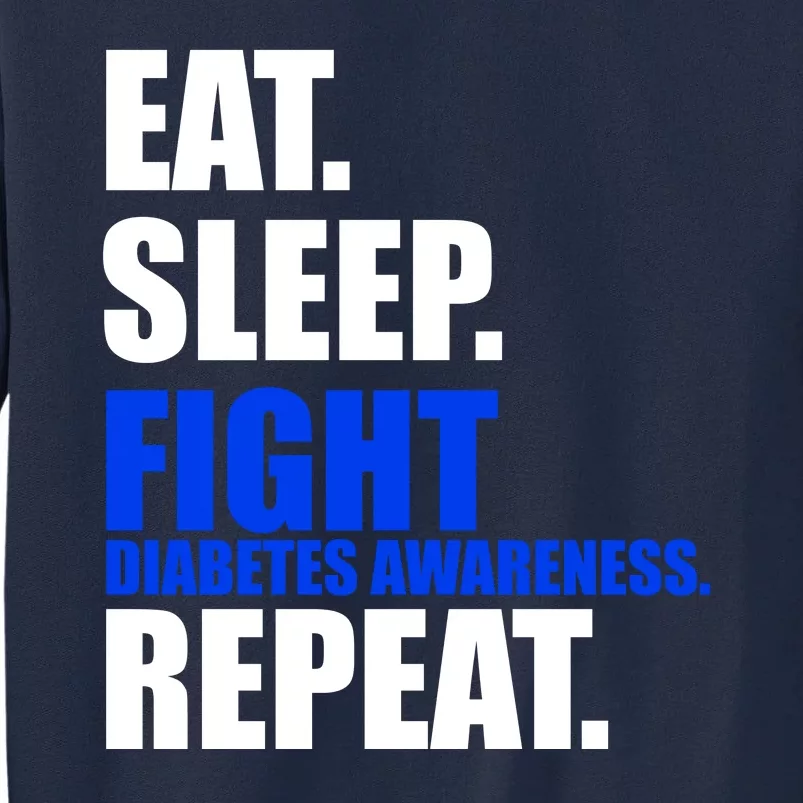 Eat Sleep Fight Diabetes Awareness Repeat Tall Sweatshirt