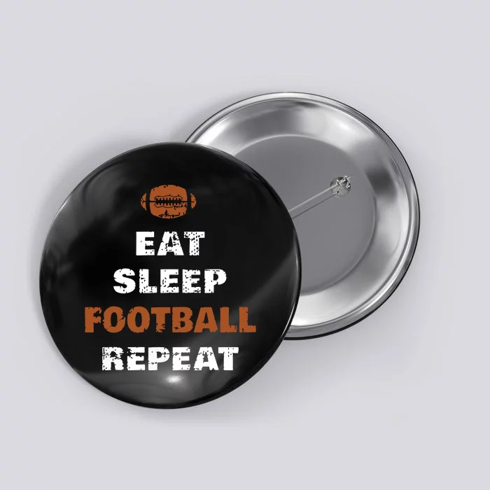 Eat Sleep Football Repeat Love Football Vintage Gift Button