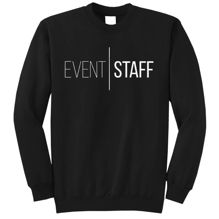 Event Staff Front Design Party Uniform Events Tall Sweatshirt