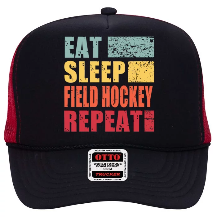 Eat Sleep FieldHockey Repeat Meaningful Gift High Crown Mesh Trucker Hat