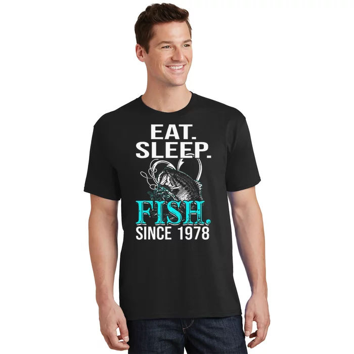 Eat Sleep Fish Since 1978 40th Birthday Gift Fisher T-Shirt