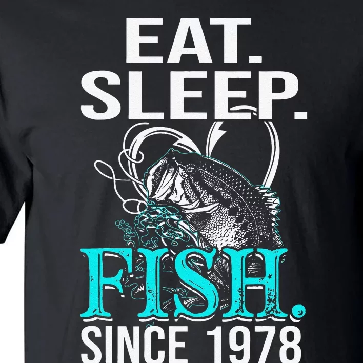 Eat Sleep Fish Since 1978 40th Birthday Gift Fisher Tall T-Shirt