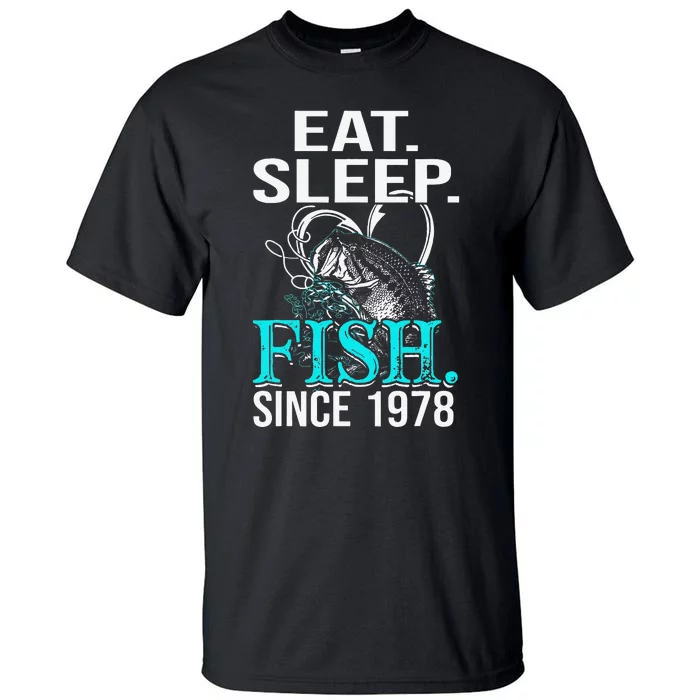 Eat Sleep Fish Since 1978 40th Birthday Gift Fisher Tall T-Shirt