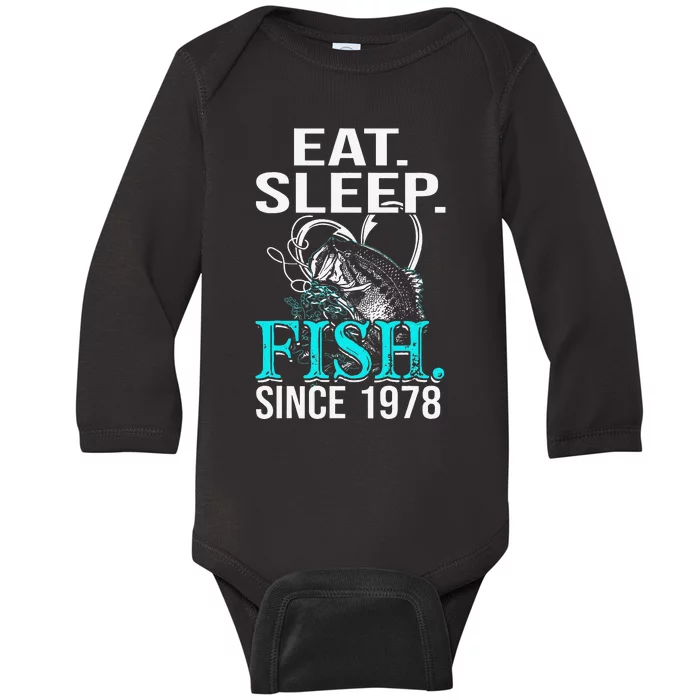 Eat Sleep Fish Since 1978 40th Birthday Gift Fisher Baby Long Sleeve Bodysuit