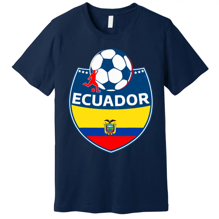 Ecuador Soccer Fans Jersey Ecuadorian Flag Football Lovers Premium T-Shirt