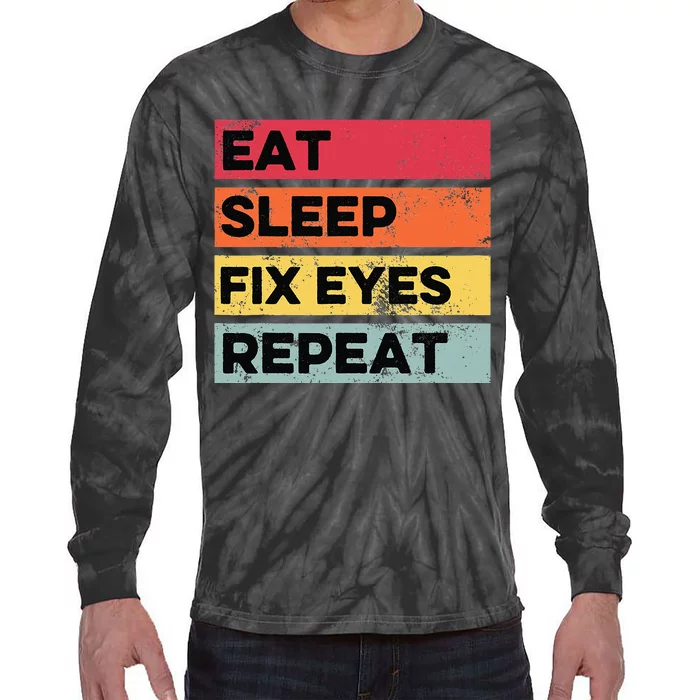 Eat Sleep Fix Funny Optometrist Optometry Optician Tie-Dye Long Sleeve Shirt