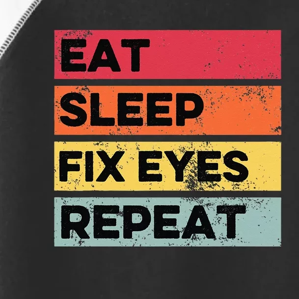 Eat Sleep Fix Funny Optometrist Optometry Optician Toddler Fine Jersey T-Shirt