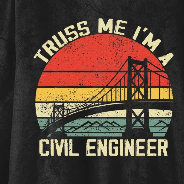 Engineering Student Funny Truss Me IM A Civil Engineer Hooded Wearable Blanket