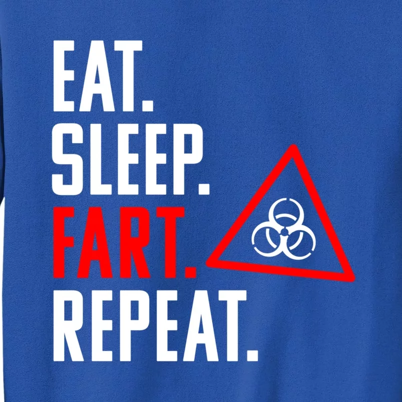 Eat Sleep Fart Repeat Funny Biohazard Gift Design Gift Tall Sweatshirt