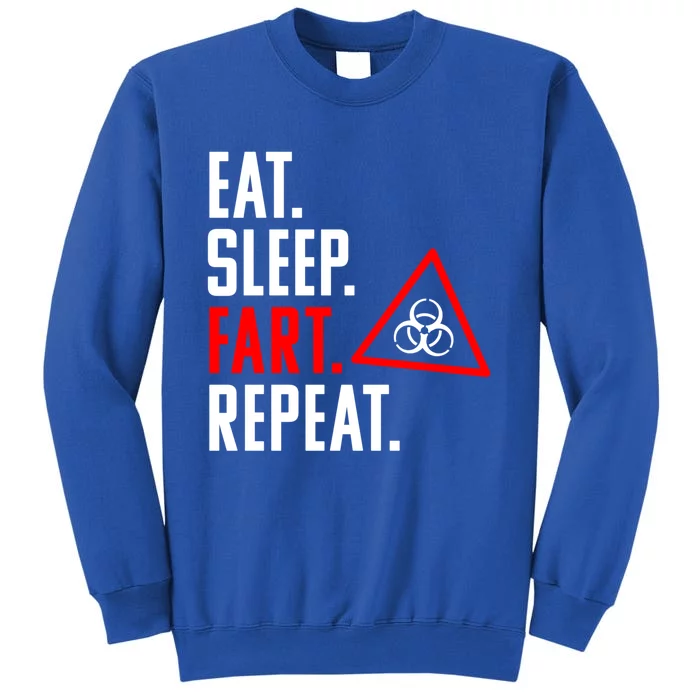 Eat Sleep Fart Repeat Funny Biohazard Gift Design Gift Tall Sweatshirt