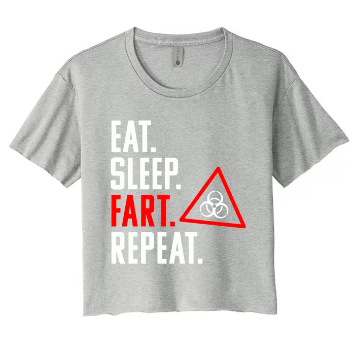 Eat Sleep Fart Repeat Funny Biohazard Gift Design Gift Women's Crop Top Tee