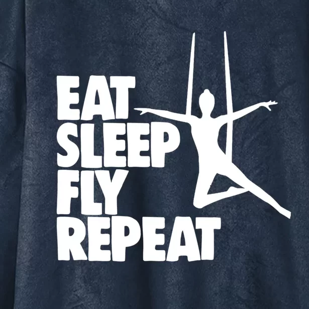 Eat Sleep Fly Repeat Aerial Funny Gift Aerial Skills Yoga Gift Hooded Wearable Blanket