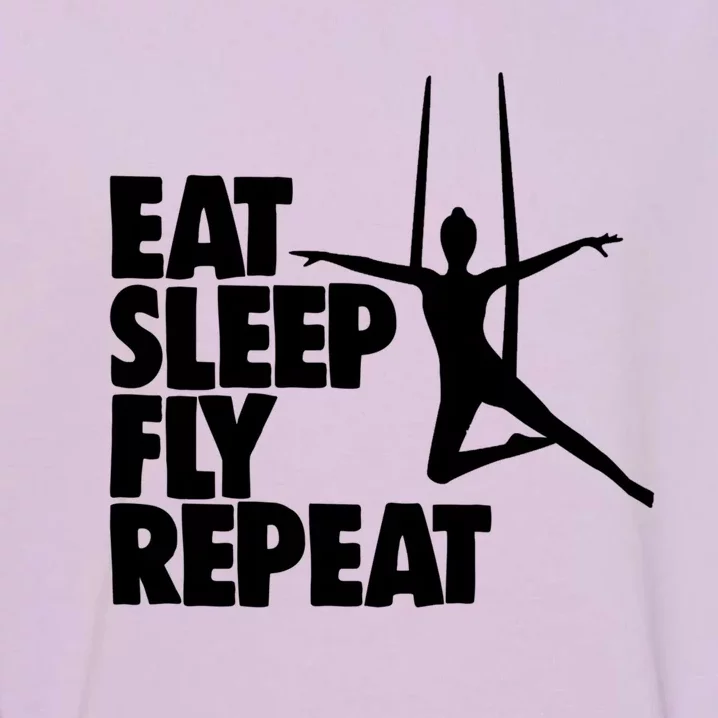 Eat Sleep Fly Repeat Aerial Funny Gift Aerial Skills Yoga Gift Garment-Dyed Sweatshirt