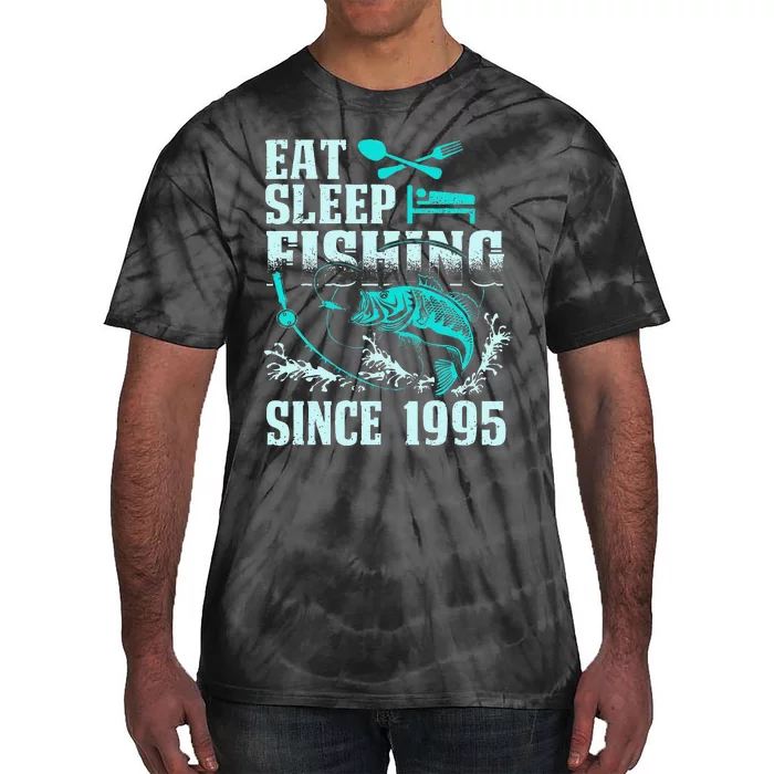 Eat Sleep Fishing Since 1995 22 Years Old Gift Tie-Dye T-Shirt