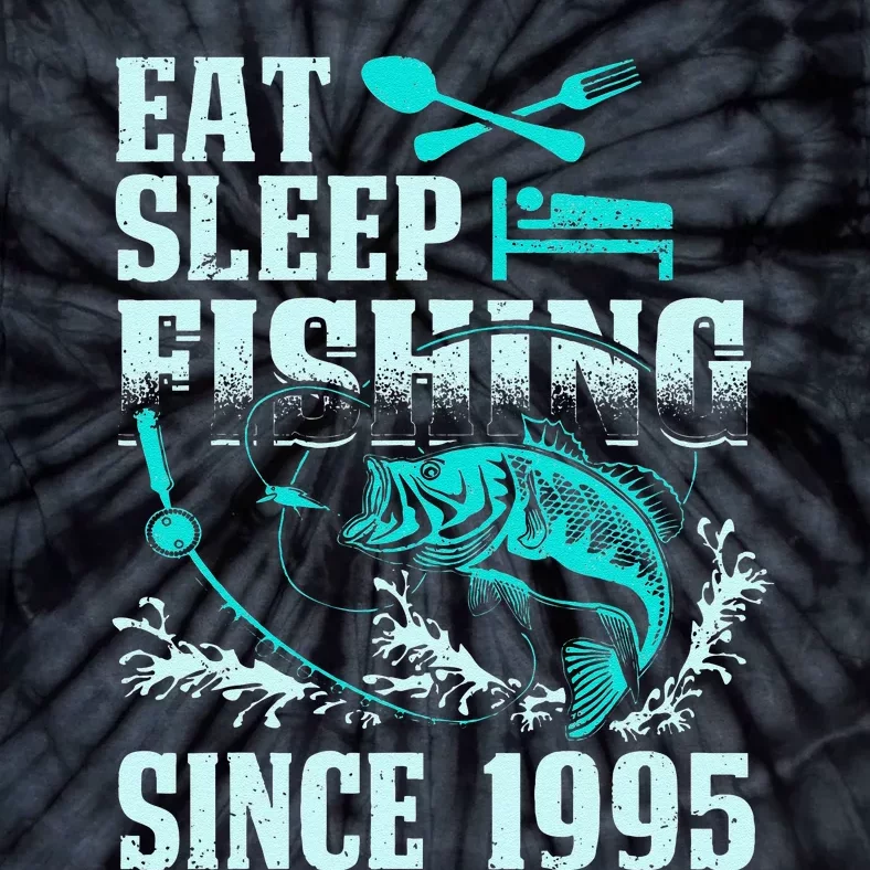 Eat Sleep Fishing Since 1995 22 Years Old Gift Tie-Dye T-Shirt