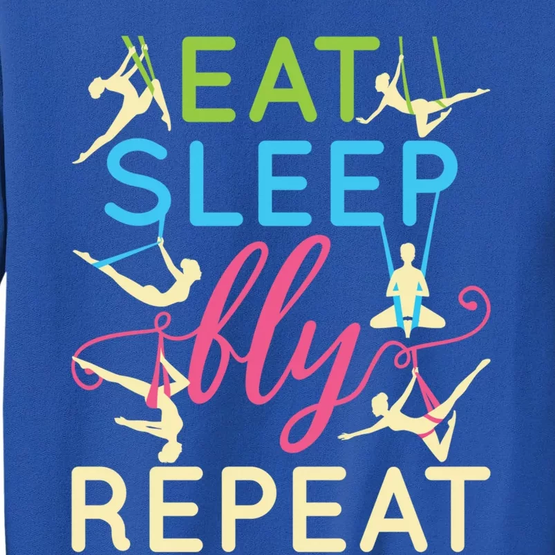 Eat Sleep Fly Repeat Cool Aerial Yoga Silks Gift Tall Sweatshirt