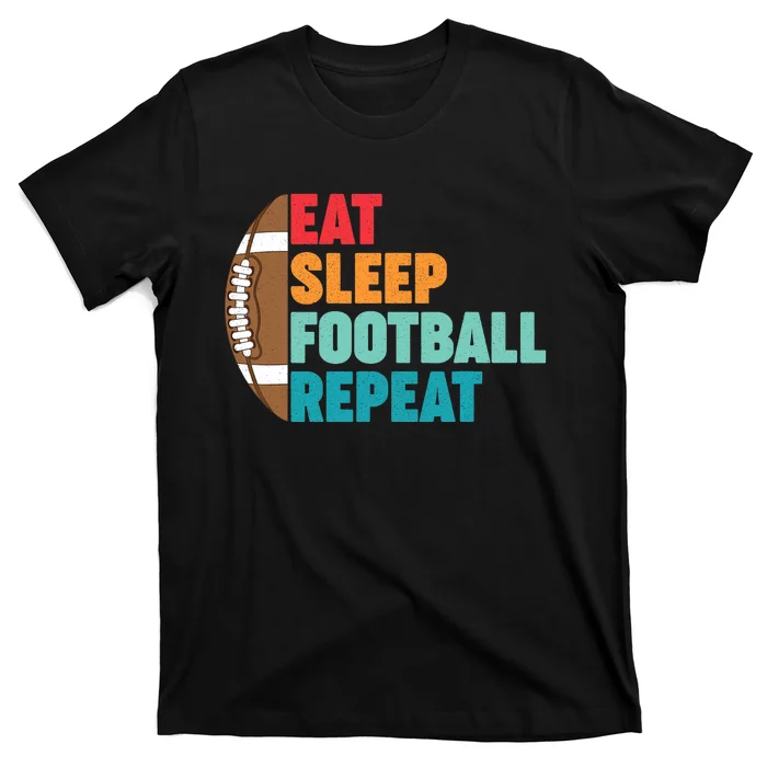 Eat Sleep Football Repeat For Teens Boy Girl Wo T-Shirt