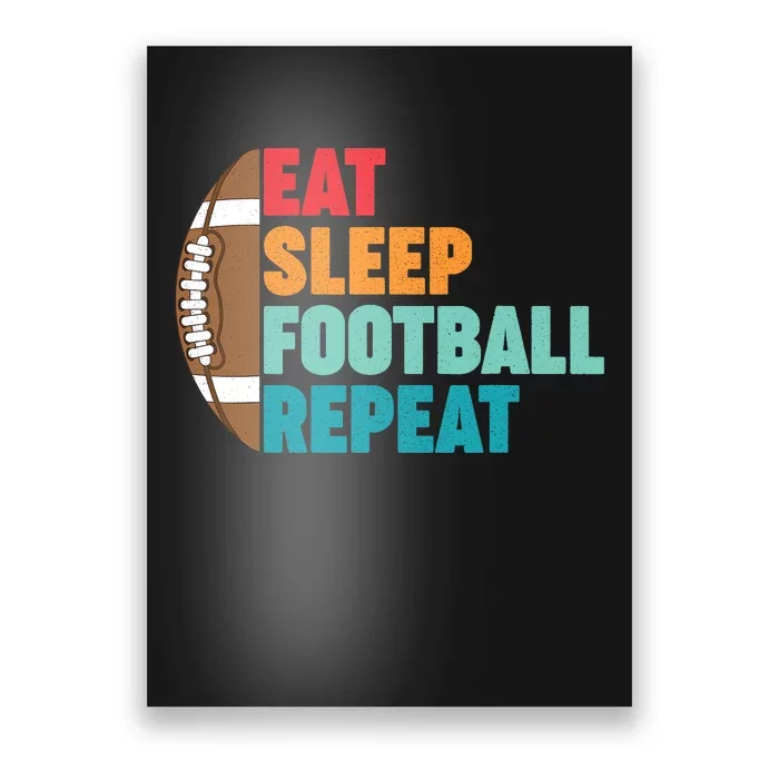 Eat Sleep Football Repeat For Teens Boy Girl Wo Poster