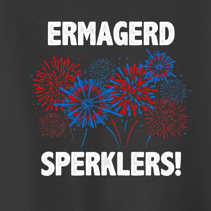 Ermagerd Sperklers Funny 4th Of July Fireworks Toddler T-Shirt