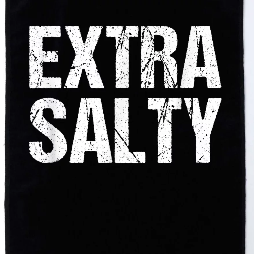 Extra Salty Funny Sassy Pun Snarky Curmudgeon Humor Gift Platinum Collection Golf Towel