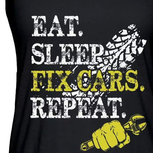 Eat Sleep Fix Cars Repeat Auto Mechanic Cars Lovers Ladies Essential Flowy Tank