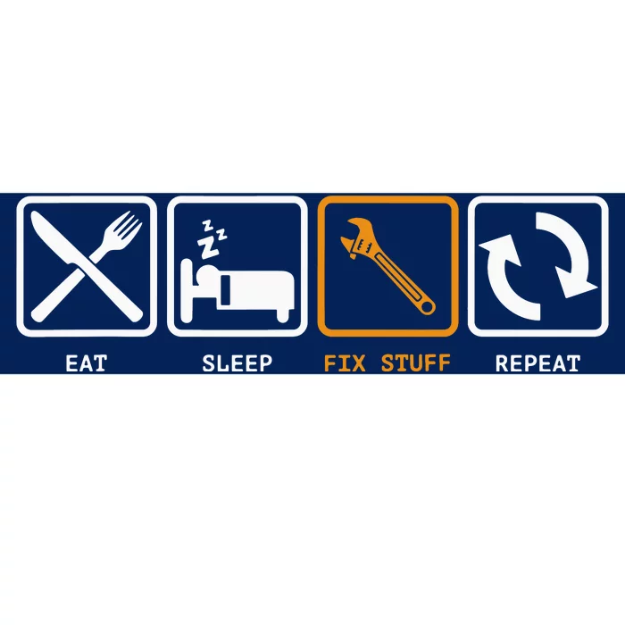 Eat, Sleep, Fix Stuff, Repeat! Gift For Repairman, Handyman Bumper Sticker