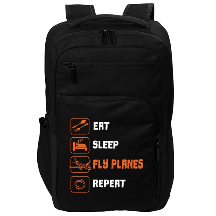 Eat Sleep Fly Planes Repeat Pilot Flying Gift Impact Tech Backpack