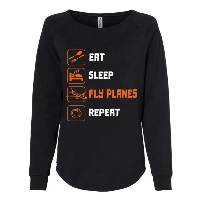 Eat Sleep Fly Planes Repeat Pilot Flying Gift Womens California Wash Sweatshirt