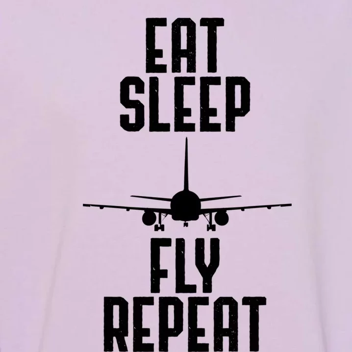 Eat Sleep Fly Repeat Airplane Lover Flying Fan Pilot Gift Garment-Dyed Sweatshirt